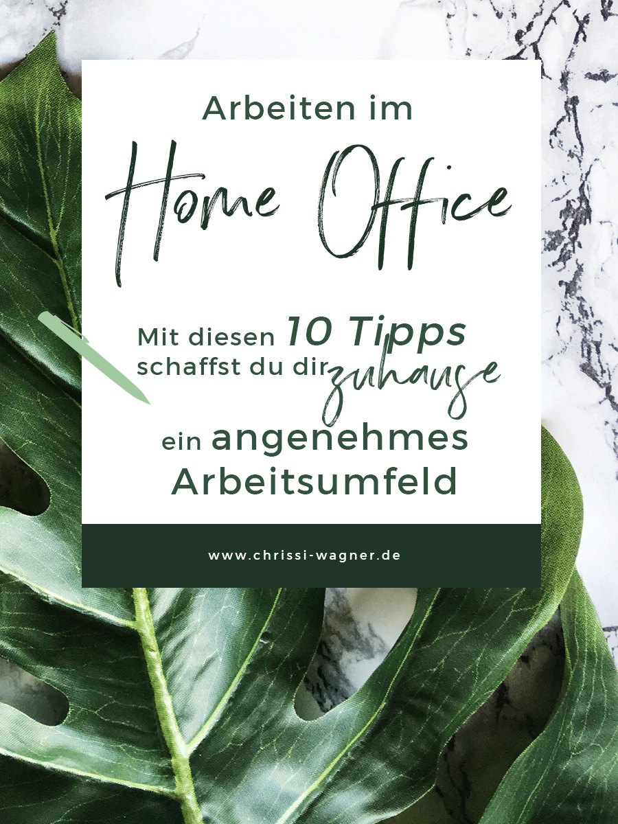 10 Tipps fürs Home Office || chrissi-wagner.de