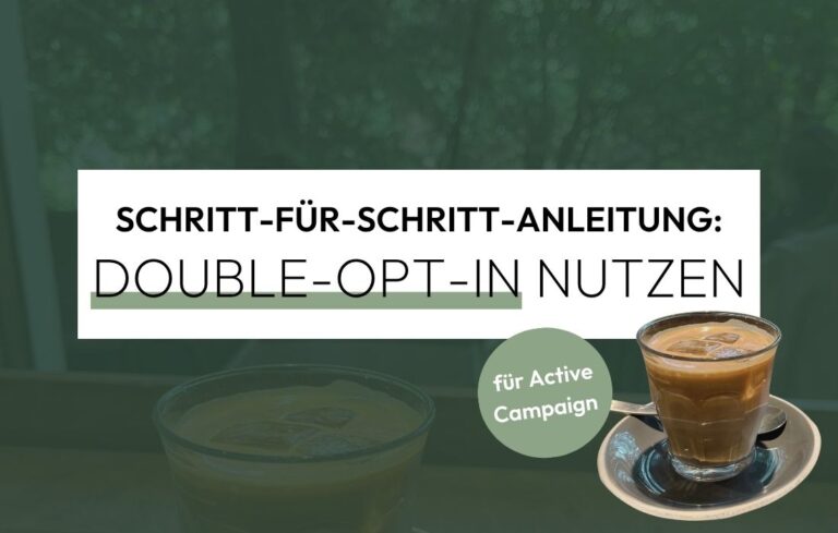 Double-Opt-In einrichten in ActiveCampaign muss nicht kompliziert sein - in dieser Anleitung zeig ich dir Schritt für Schritt, wie du dein DOI in unter 30 Minuten DSGVO-konform aufsetzt